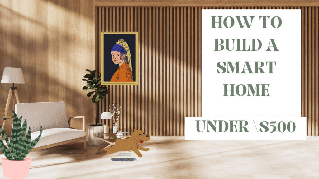 How to Build a Smart Home Under \$500